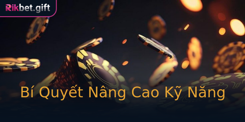 Bí Quyết Nâng Cao Kỹ Năng