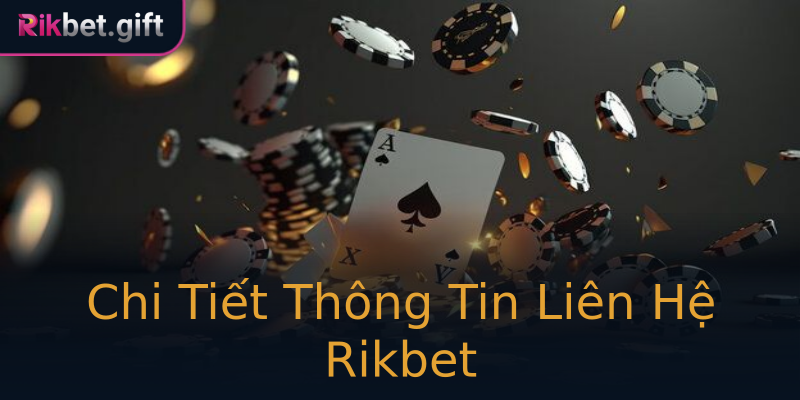 Chi Tiết Thông Tin Liên Hệ Rikbet