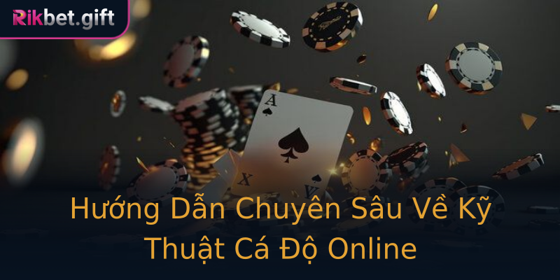 Hướng Dẫn Chuyên Sâu Về Kỹ Thuật Cá Độ Online