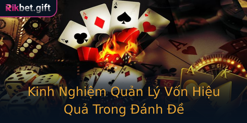 Kinh Nghiệm Quản Lý Vốn Hiệu Quả Trong Đánh Đề