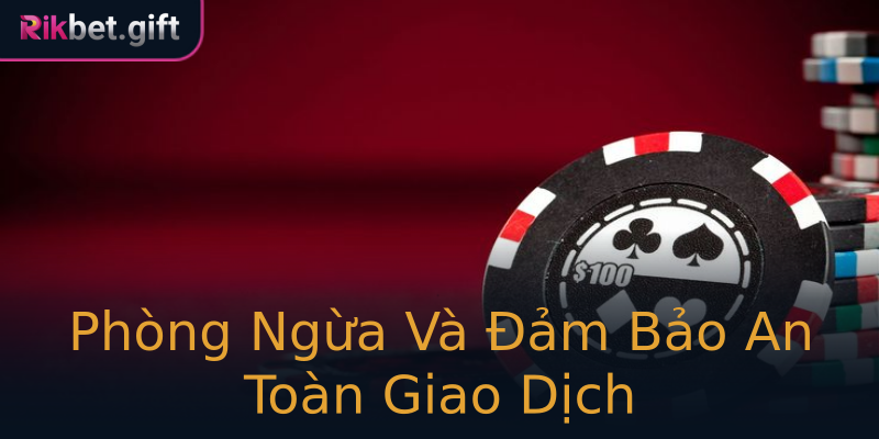 Phòng Ngừa Và Đảm Bảo An Toàn Giao Dịch