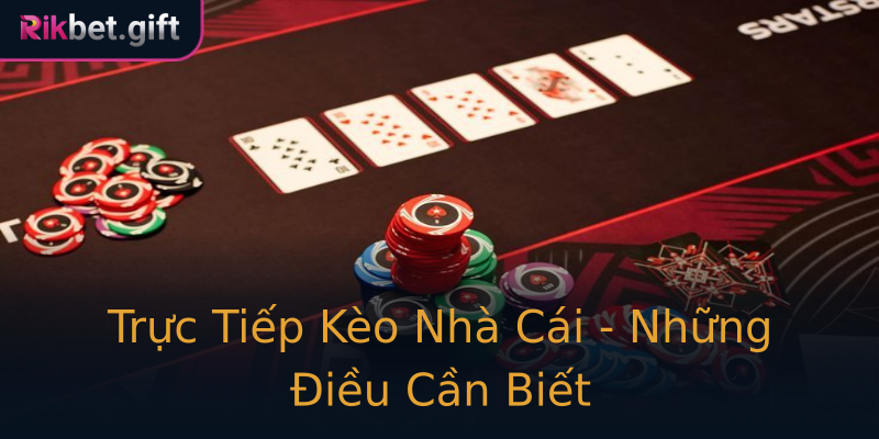 Trực Tiếp Kèo Nhà Cái - Những Điều Cần Biết Trực Tiếp Kèo Nhà Cái - Những Điều Cần Biết