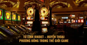 Tu Linh Rikbet Huyen Thoai Phuong Dong Trong The Gioi Game